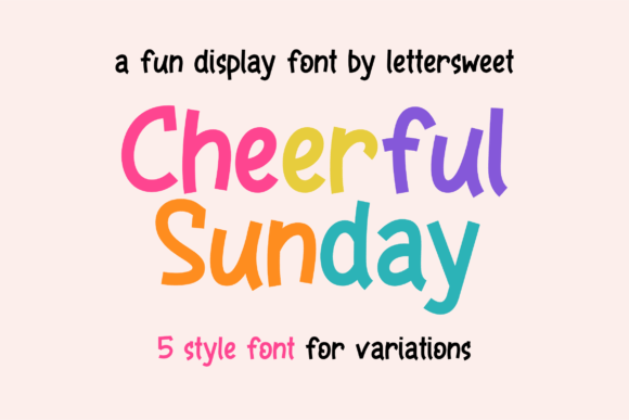 Bringing Joy to Design: Why Cheerful Sunday Is the Perfect Font for Whimsical Projects