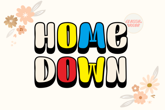 Home Down: A Playful Font for Bold Designs